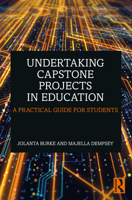Undertaking Capstone Projects in Education: A Practical Guide for Students 0367748444 Book Cover