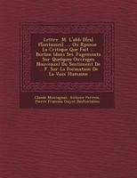 Lettre � M. L'abb� D[es] F[ontaines] ..., Ou R�ponse � La Critique Que Fait ... Burlon (dans Ses Jugements Sur Quelques Ouvrages Nouveaux) Du Sentiment De ... F. Sur La Formation De La Voix Humaine 1249483034 Book Cover