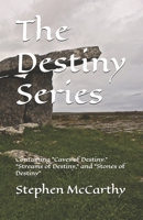 The Destiny Series: Containing "Caves of Destiny." "Streams of Destiny," and "Stones of Destiny" B0FM85VXWQ Book Cover