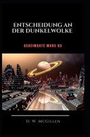 Entscheidung an Der Dunkel-Wolke: Geheimakte Mars 03 1522883665 Book Cover