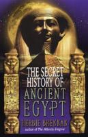 The Secret History of Ancient Egypt 0425181014 Book Cover