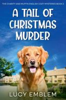 A Tail of Christmas Murder (The Charity and Muffin Cozy English Mysteries) B0G4SRGYLD Book Cover