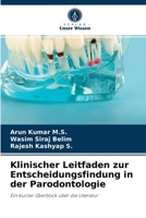 Klinischer Leitfaden zur Entscheidungsfindung in der Parodontologie: Ein kurzer Überblick über die Literatur 6204044540 Book Cover