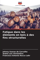 Fatigue dans les éléments en bois à des fins structurelles 6205860295 Book Cover