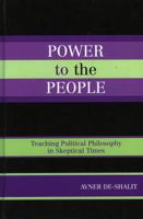 Power to the People: Teaching Political Philosophy in Skeptical Times 0739111264 Book Cover