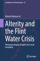 Alterity and the Flint Water Crisis: Phenomenological Insights into Social Invisibility 303140775X Book Cover