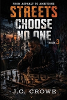 Streets Chooses No One (From Asphalt to Ambitions) 1807649962 Book Cover