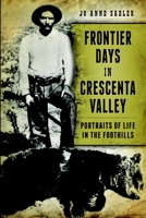 Frontier Days in Crescenta Valley: Portraits of Life in the Foothills (American Chronicles) 1626195080 Book Cover