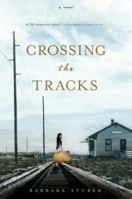 Crossing the Tracks 1416997040 Book Cover