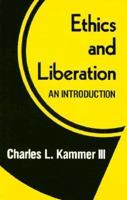 Ethics and Liberation: An Introduction 0883446081 Book Cover