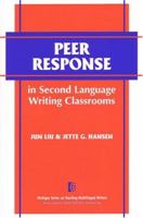 Peer Response in Second Language Writing Classrooms (The Michigan Series on Teaching Multilingual Writers) (The Michigan Series on Teaching Multilingual Writers) 0472088084 Book Cover