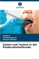 Zysten und Tumore in der Kinderzahnheilkunde (German Edition) 6208220270 Book Cover