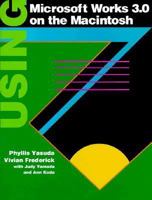 Using Microsoft Works 3.0 on the Macintosh 0079115098 Book Cover