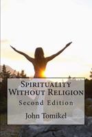Spirituality Without Religion: Second Edition 1544784813 Book Cover