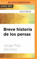 Breve historia de los persas 849967139X Book Cover