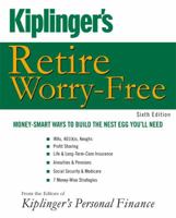 Kiplinger's Retire Worry-Free: Money-Smart Ways to Build the Nest Egg You'll Need 1427797188 Book Cover