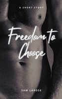 Freedom to Choose B0BYXX58HD Book Cover