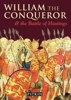 William the Conqueror and the Battle of Hastings 0853727449 Book Cover