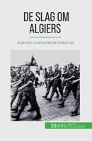 De slag om Algiers: Algerije's onafhankelijkheidsstrijd 2808606893 Book Cover