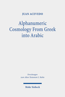 Alphanumeric Cosmology from Greek Into Arabic: The Idea of Stoicheia Through the Medieval Mediterranean 316159245X Book Cover