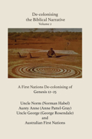 De-Colonising the Biblical Narrative, Volume 2: A First Nations De-Colonising of Genesis 12-25 1923006010 Book Cover