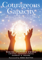 Courageous Capacity: Fueling Sustained Growth for Adult Learners (Strategies for Supporting Adult Learners in PLC Teams) 1960574442 Book Cover