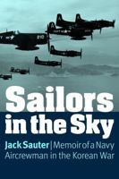 Sailors in the Sky: Memoir of a Navy Aircrewman in the Korean War 0803238312 Book Cover