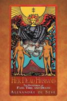 Her Dead Husband: The Overthrow of Fate, Time, and Death 1479741426 Book Cover