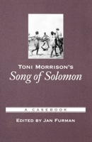 Toni Morrison's Song of Solomon: A Casebook (Casebooks in Criticism) 0195146352 Book Cover