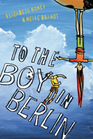 To the Boy in Berlin 1741750040 Book Cover