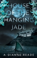 House of the Hanging Jade 1968697144 Book Cover