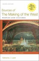 Sources of The Making of the West: Peoples and Cultures, Volume II: Since 1500 0312576129 Book Cover