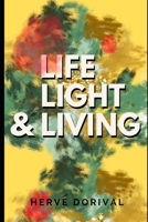 Life, Light, & Living: Life Light and Living B0CTMSW2CP Book Cover