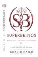Superbeings: An In-Depth Guide to Longevity and the Fountain of Youth B0H8N8D1KQ Book Cover
