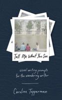 Tell Me What You See 194413414X Book Cover
