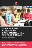 APLICAÇÃO DA CONCEPÇÃO EXPERIMENTAL NAS CIÊNCIAS SOCIAIS: Estilos de aprendizagem (Portuguese Edition) 6207075625 Book Cover