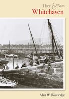 Whitehaven Then  Now Volume I 0752416014 Book Cover