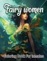 Fairy woman coloring book for inmates 1963035801 Book Cover