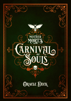 U.S. Games Systems, Inc. Mother Mort's Carnival of Souls Oracle Deck 1646711564 Book Cover