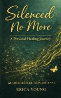Silenced No More: A Personal Healing Journey (The Lost Woman Series) B0GTVQGXLW Book Cover