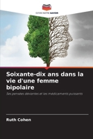 Soixante-dix ans dans la vie d'une femme bipolaire (French Edition) 6208549868 Book Cover