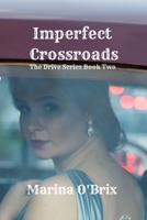 Imperfect Crossroads: The Drive Series: Book Two 1983691410 Book Cover