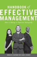 Handbook of Effective Management: How to Manage or Supervise Strategically 0899309232 Book Cover