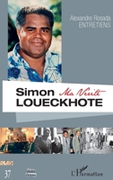 Simon Loueckhote: Ma vérité Entretiens (Portes Océanes) (French Edition) 2343121281 Book Cover