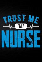 Trust Me I'm A Nurse 1794050248 Book Cover