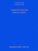 Chemotaxonomie Der Pflanzen: Eine Ubersicht Uber Die Verbreitung Und Die Systematische Bedeutung Der Pflanzenstoffe 3034893914 Book Cover