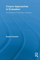 Corpus Approaches to Evaluation: Phraseology and Evaluative Language 0415836514 Book Cover
