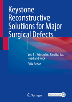Keystone Reconstructive Solutions for Major Surgical Defects: Vol. 1 : Principles, Parotid, Ear, Head and Neck 3032217156 Book Cover