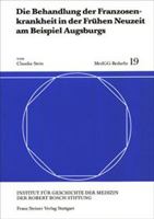Die Behandlung Der Franzosenkrankheit in Der Fruhen Neuzeit Am Beispiel Augsburgs 3515080325 Book Cover