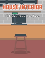 House Interior Coloring Book For Teens: Easy to Hard House Interior Coloring Page for Teens | Gift for Girls . Vol-1 B08WK51ZCN Book Cover